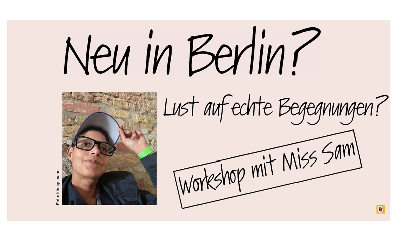Neu in Berlin? Lust auf echte Begegnungen?