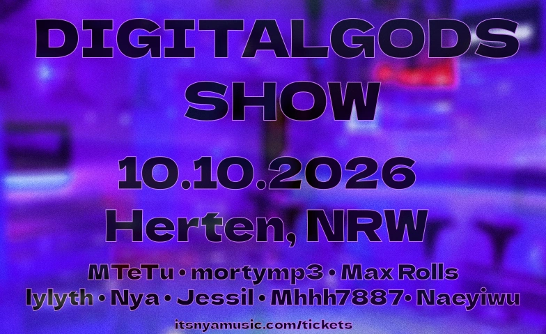 DIGITALGODS SHOW Illusion Event Club, Herner Stra&szlig;e 22, 45699 Herten Billets