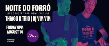 Event-Image for 'NOITE DO FORR&Oacute; - Thiago K Trio & DJ Vim Vim (Vinyl Culture)'