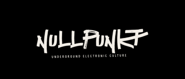 Event-Image for 'NULLPUNKT - Underground Electronic Culture'