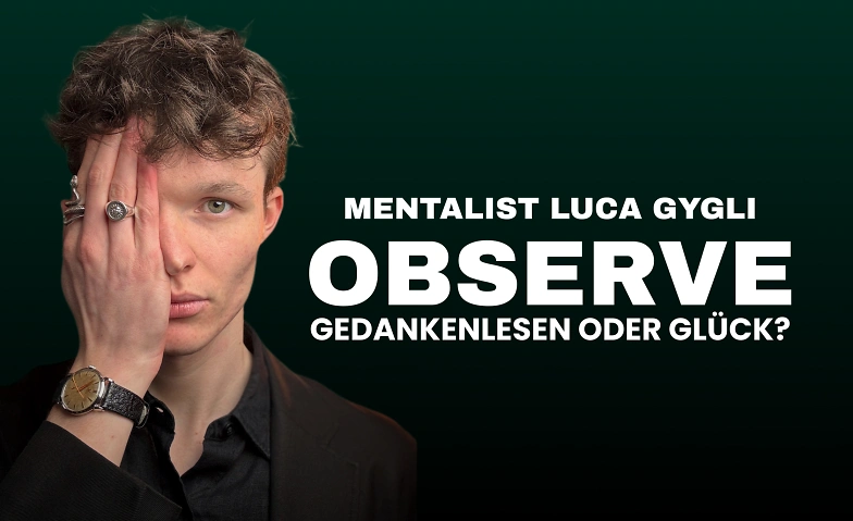 Mentalist Luca Gygli - OBSERVE