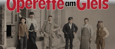 Event-Image for 'Operette am Gleis 4. Auff&uuml;hrung'