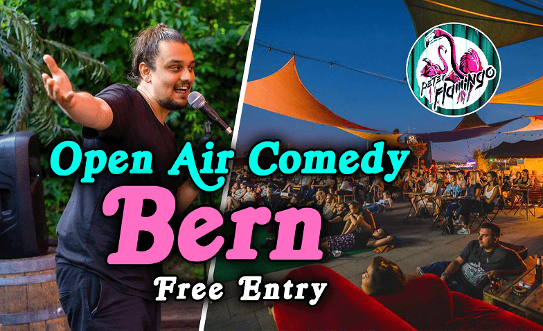 Open Air Comedy Bern @PeterFlamingo : FREE ENTRY! Tickets