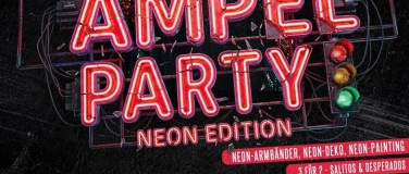Event-Image for 'Ampel Party ft. Neon - Bocholts gr&ouml;&szlig;te &uuml;16 Party'
