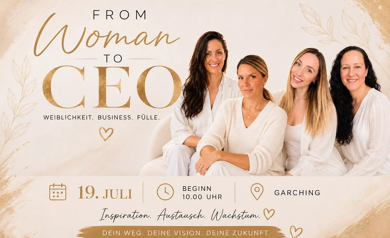 From Woman to CEO – Weiblichkeit. Business. Fülle.