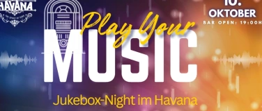 Event-Image for 'Play Your Music - Jukebox-Night im Havana'