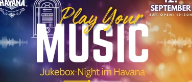 Event-Image for 'Play Your Music - Jukebox-Night im Havana'