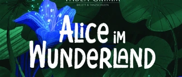 Event-Image for 'Alice im Wunderland - Ballett & Tanzauff&uuml;hrung TABEA GRIMM 1'