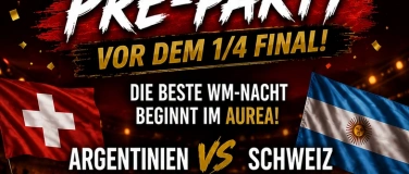 Event-Image for 'Fussball WM im AUREA - Pre Party 1/4 Final Schweiz'