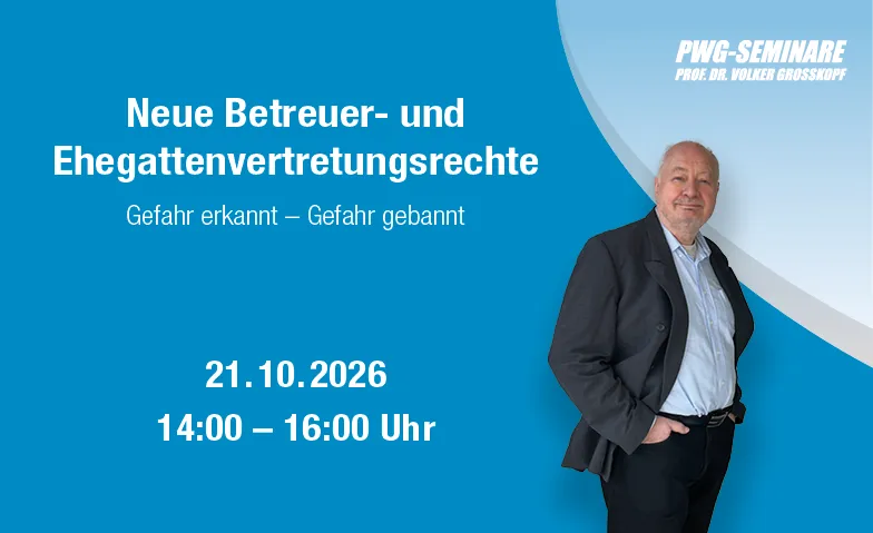 Neue Betreuer- und Ehegattenvertretungsrechte, Cours & Séminaires / Formation professionnelle, Evénements en ligne