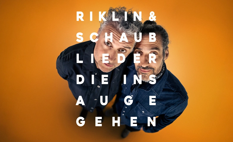 RIKLIN & SCHAUB - Lieder, die ins Auge gehen