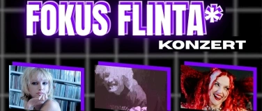 Event-Image for 'FOKUS FLINTA* (Konzert)'