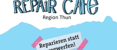 Event-Image for 'Repair Caf&eacute; Region Thun   Reparieren statt wegwerfen!'
