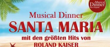 Event-Image for 'Musical Dinner Rotenburg (W&uuml;mme) SANTA MARIA'