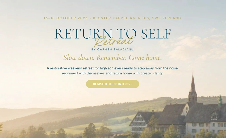 "Return To Self" Retreat, Leadership, Wellbeing,1h to Zurich