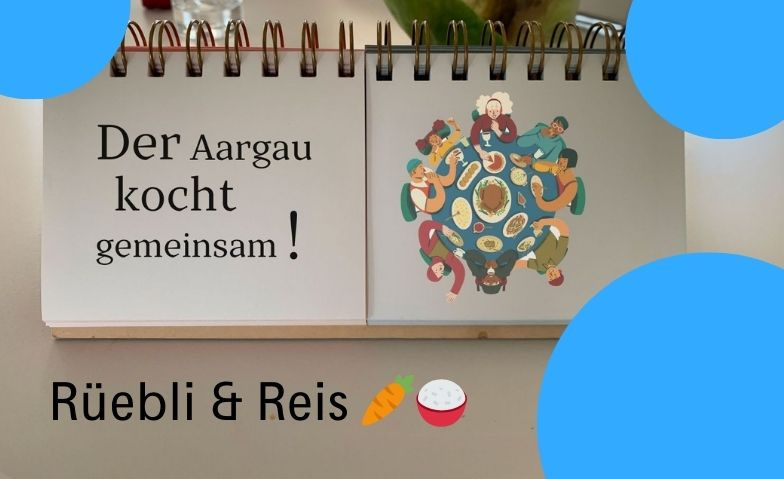 Rüebli & Reis - der Aargau kocht gemeinsam!