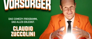 Event-Image for 'Tryout Claudio Zuccolini "DER VORSORGER"'
