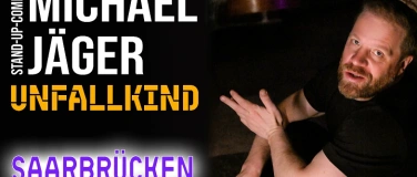 Event-Image for 'Michael J&auml;ger &ndash; Unfallkind  Stand-up Comedy Saarbr&uuml;cken'