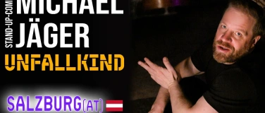Event-Image for 'Michael J&auml;ger &ndash; Unfallkind  Stand-up Comedy Salzburg'