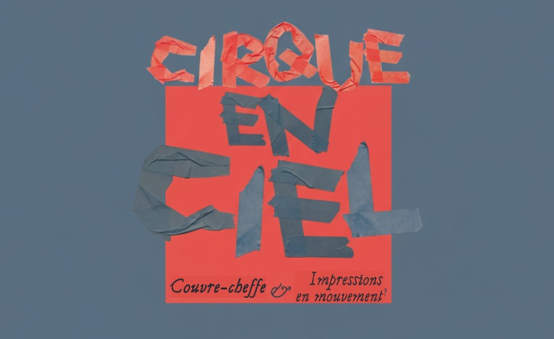 Event-Image for 'Cirque-en-Ciel : Cr&eacute;ation et groupe A1 (num&eacute;ros)'