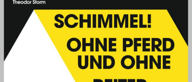 Event-Image for 'Schimmel! Ohne Pferd und ohne Reiter'