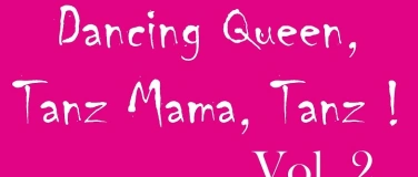 Event-Image for 'DANCING QUEEN - Tanz Mama, Tanz!  Vol. 2'