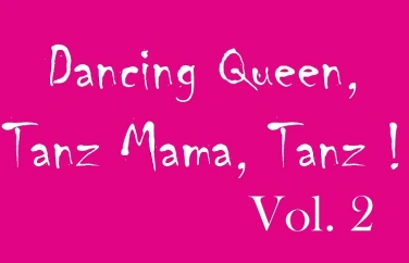 Event-Image for 'DANCING QUEEN - Tanz Mama, Tanz!  Vol. 2'