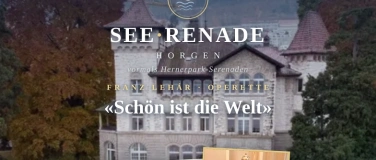 Event-Image for 'Sch&ouml;n ist die Welt / See Renade Horgen 16.8.26 (Hernerpark)'