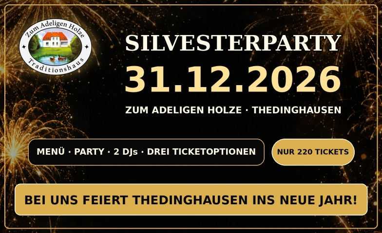Silvesterparty 2026 Zum Adeligen Holze, Westerwischer Stra&szlig;e 88, 27321 Thedinghausen Tickets