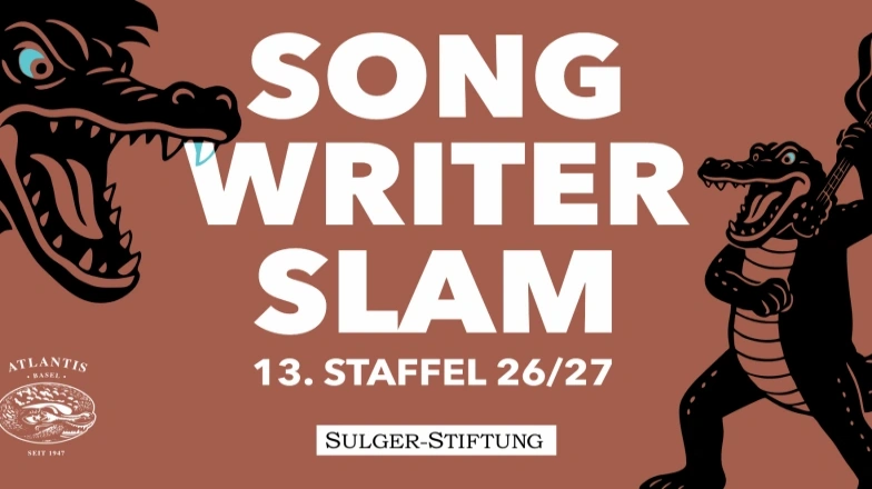 SONGWRITER SLAM 26/27 (3. Akt) Atlantis, Klosterberg 13, 4010 Basel Tickets