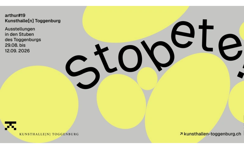Stobete in Lichtensteig, arthur#19, Kunsthalle[n] Toggenburg