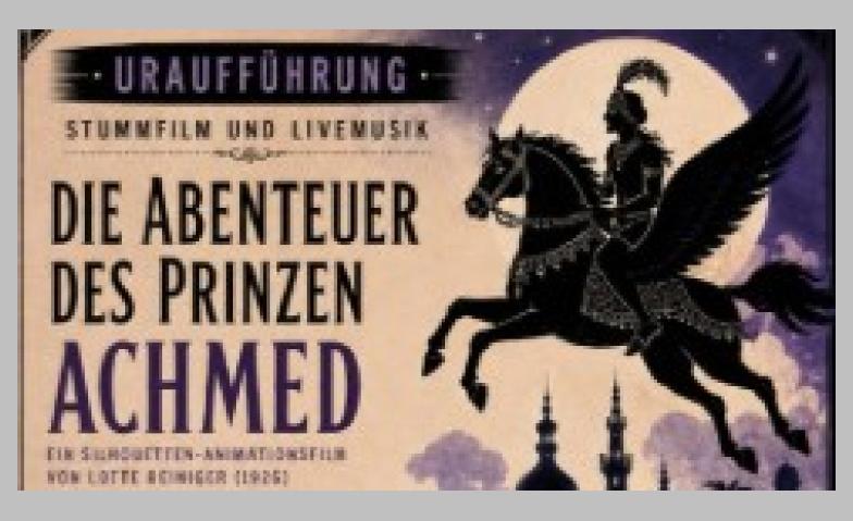 Stummfilmklassiker - Die Abenteuer des Prinzen Achmed mit Li
