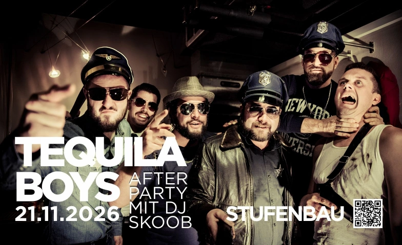 Tequila Boys & Afterparty mit DJ Skoob Stufenbau Eventlocation, Pulverstrasse 8, 3063 Ittigen Tickets