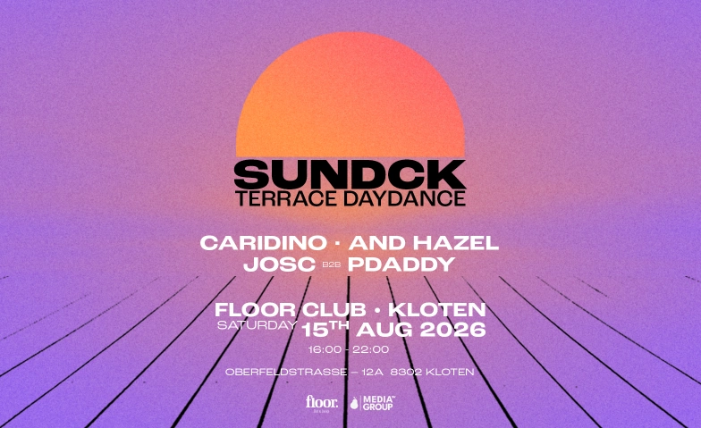 SUNDCK &ndash; Terrace Daydance Floor Club, Oberfeldstrasse 12, 8302 Kloten Tickets