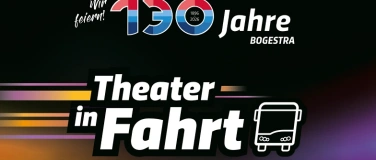 Event-Image for 'Theater in Fahrt'