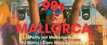 Event-Image for '90s x Mallorca Party mit DJ Marci, Caro Marija & Gime Z.'