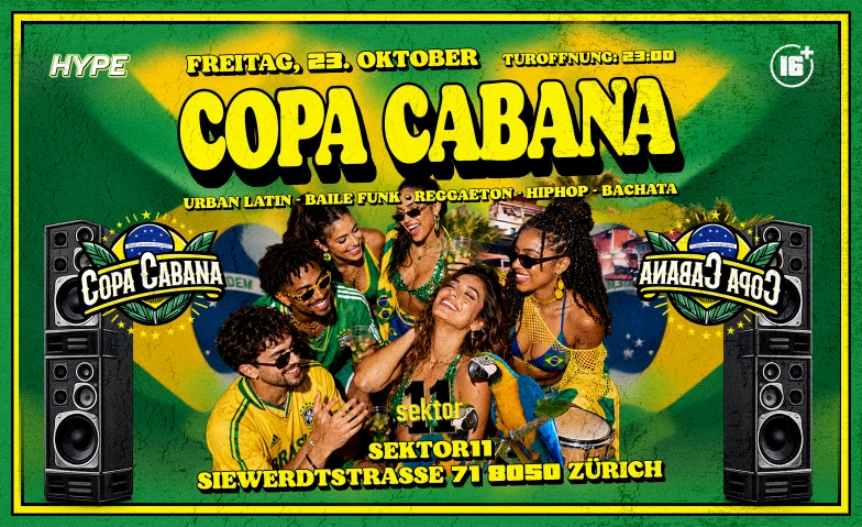 COPACABANA  SEKTOR11, Z&Uuml;RICH (+16 / &Uuml;16) Sektor 11, Siewerdtstrasse 71, 8050 Z&uuml;rich Tickets