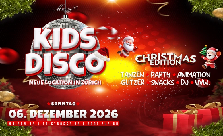 KIDS DISCO - CHRISTMAS EDITION @MAISON25, Z&Uuml;RICH MAISON25, Talstrasse 25, 8001 Z&uuml;rich Tickets