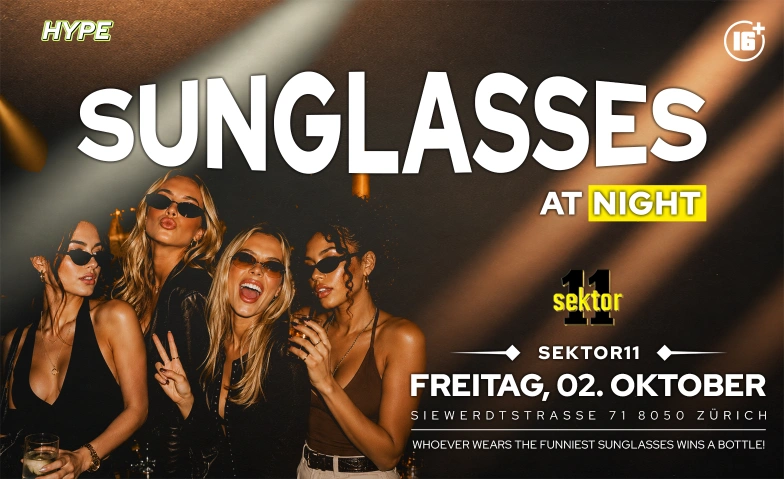 SUNGLASSES AT NIGHT  SEKTOR11, Z&Uuml;RICH (+16 / &Uuml;16) Sektor 11, Siewerdtstrasse 71, 8050 Z&uuml;rich Tickets