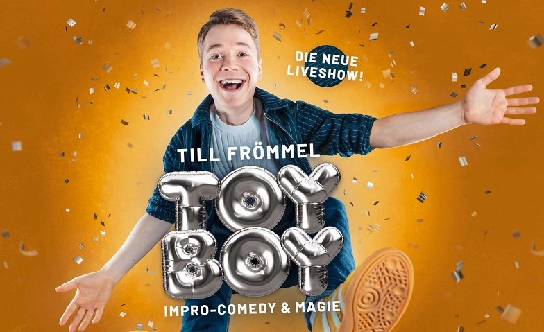 Till Frömmel - TOYBOY - Impro-Comedy & Magie live!
