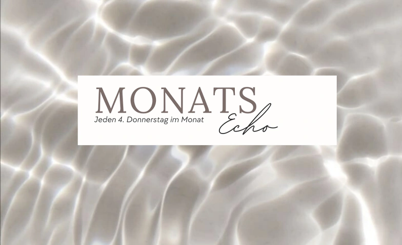 Monats Echo - Bewusste Selbstführsorge