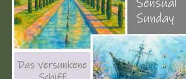 Event-Image for 'Sensual Sunday - Das versunkene Schiff'