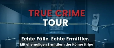 Event-Image for 'True Crime Tour K&ouml;ln  Stadtf&uuml;hrung mit echten Kriminalermit'