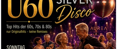 Event-Image for '&Uuml;60 Silver Disco im AUREA'