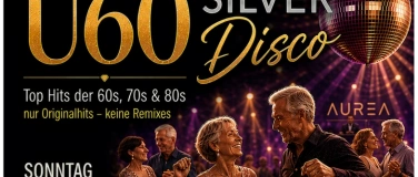 Event-Image for '&Uuml;60 Silver Disco im AUREA'