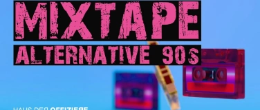 Event-Image for 'Mixtape Party - Alternative 90's'