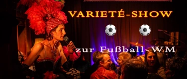 Event-Image for 'Die Showfenster Variet&eacute;-show zur Fu&szlig;ball WM'