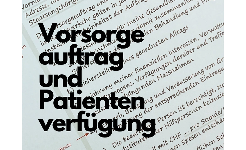 Vorsorgeauftrag und Patientenverfügung