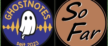 Event-Image for 'GHOSTNOTES & So Far - Doppelkonzert'