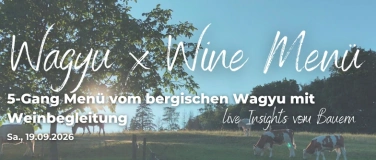 Event-Image for 'Waygu x Wein  5-Gang Men&uuml; vom bergischen Bio Wagyu'